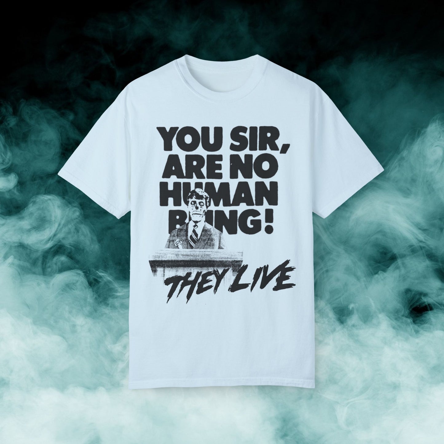 They Live "You sir..." V2 Horror Movie T-shirt (Merch)
