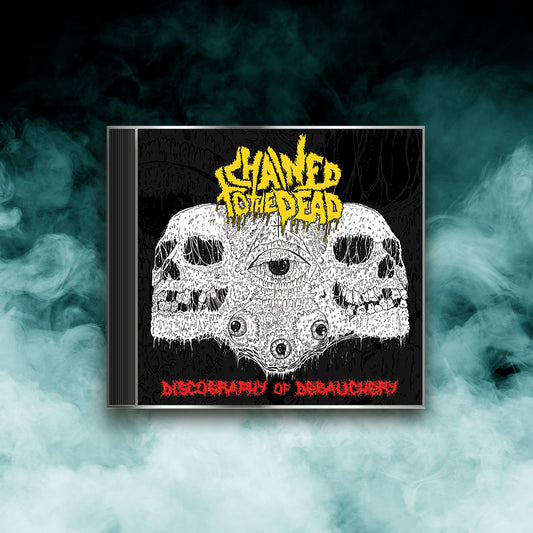 Chained to the Dead - Discography Of Debauchery (CD)