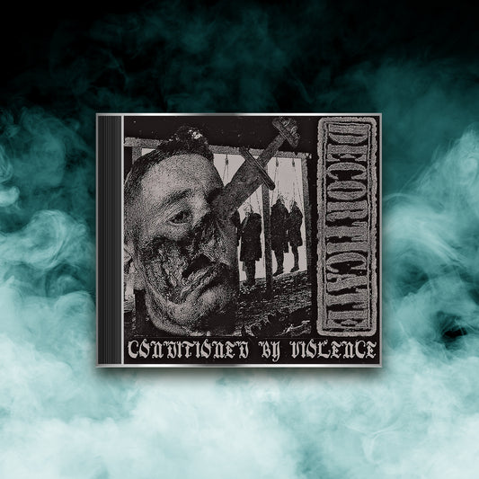 Decorticate - Conditioned by Violence (CD)