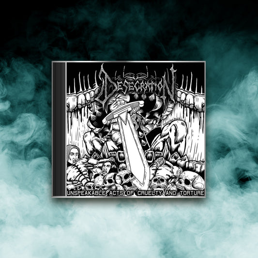 Desecration - Unspeakable Acts of Cruelty and Torture (CD)