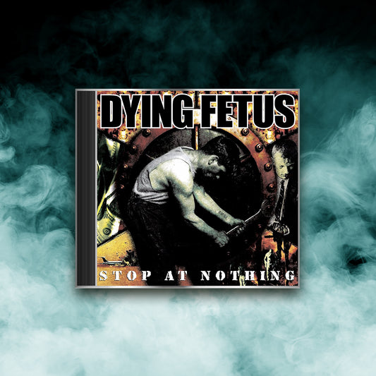 Dying Fetus - Stop at Nothing (CD)