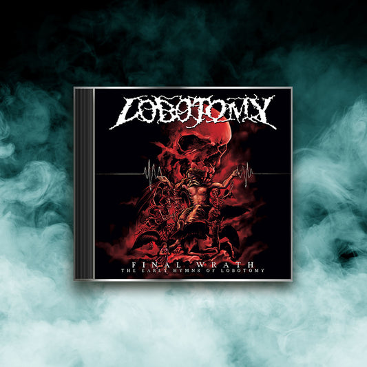 Lobotomy - Final Wrath, Early Hymns of Lobotomy (CD)