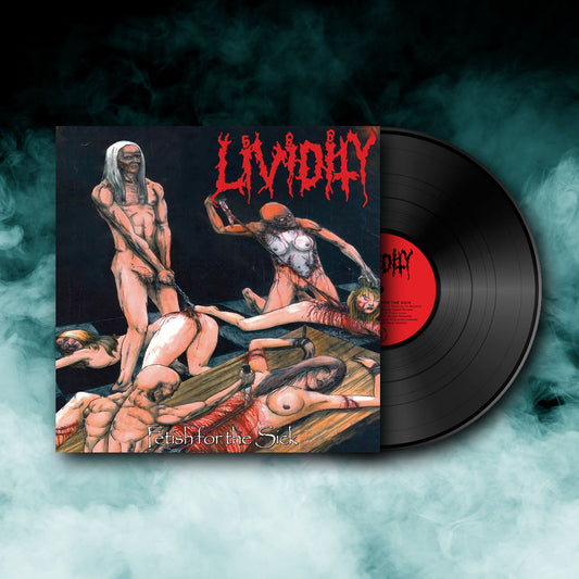 Lividity - Fetish for the Sick + Rejoice in Morbidity (12" Vinyl)