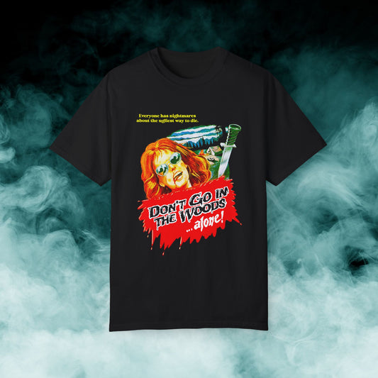 Don't Go In The Woods... Alone Horror Movie T-shirt (Merch)