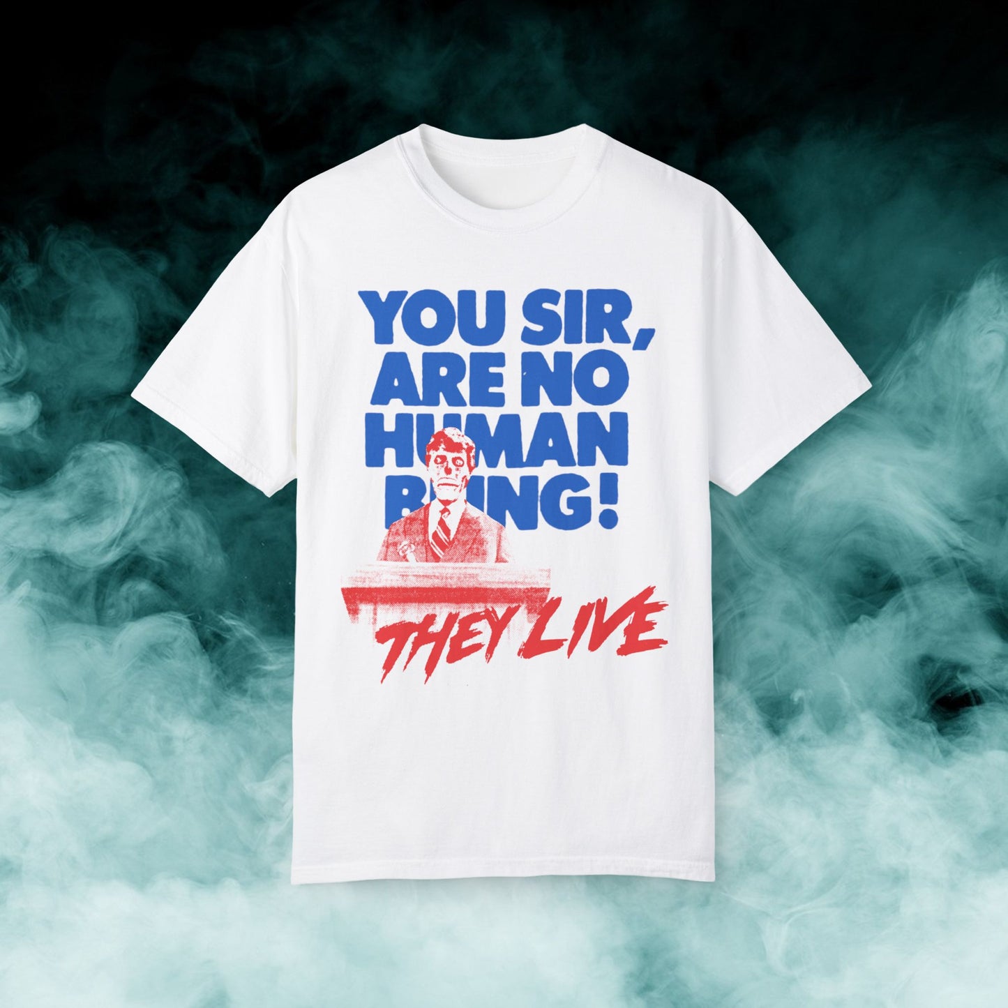 They Live "You sir..." Horror Movie T-shirt (Merch)