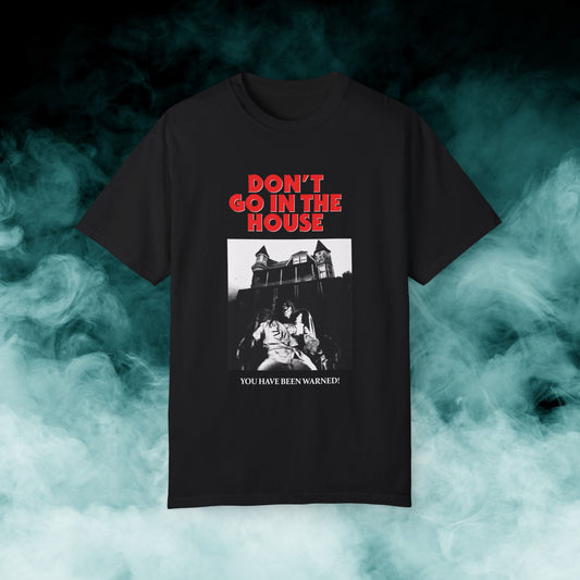 Don't Go In The House Horror Movie T-shirt (Merch)