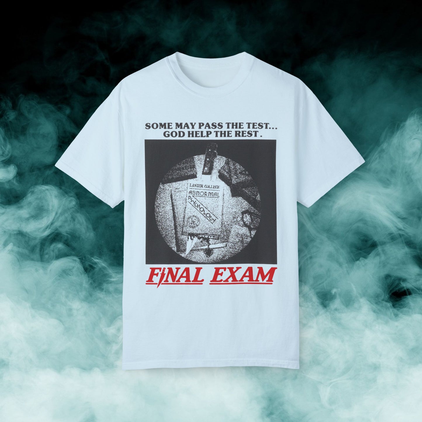 Final Exam "Some may pass the test..." Horror Movie T-shirt (Merch)