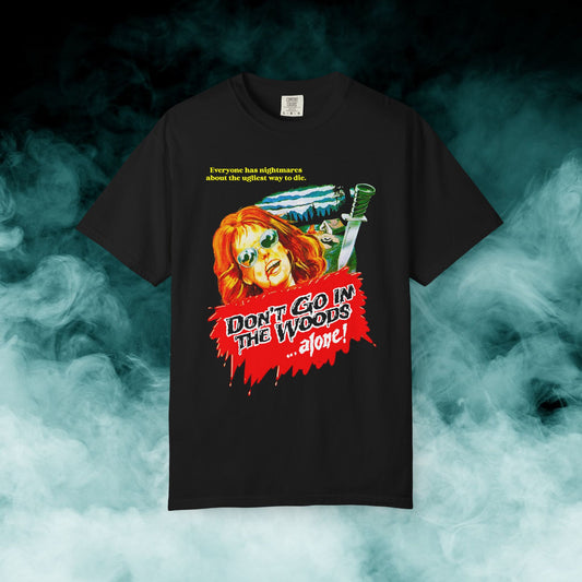 Don't Go In The Woods... Alone Horror Movie T-shirt (Merch)