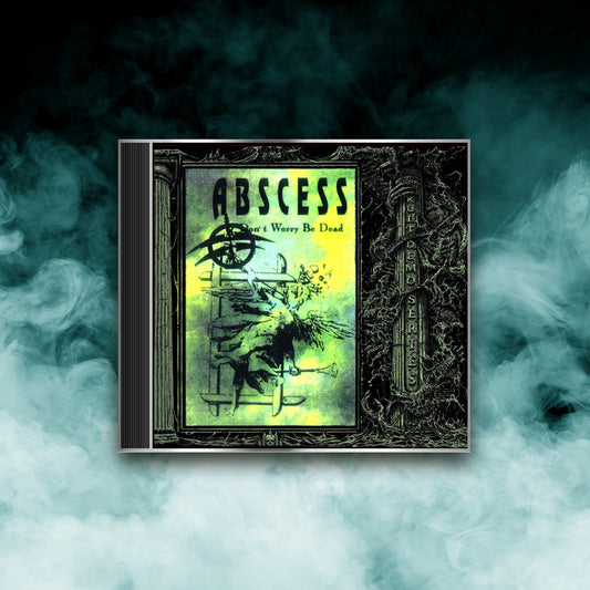 Abscess - Don’t Worry be Dead (CD)