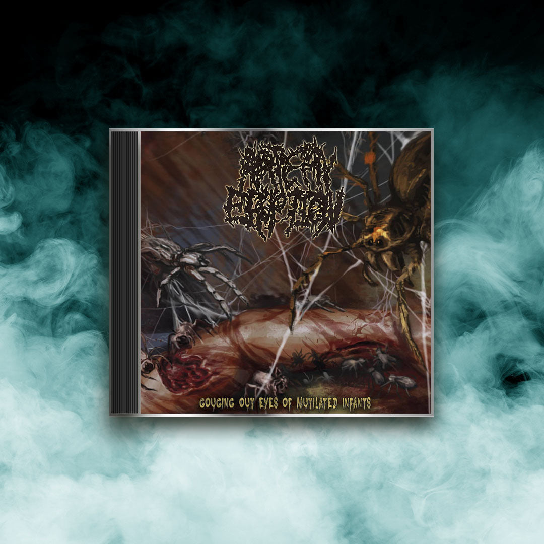 Artery Eruption - Gouging Out Eyes Of Mutilated Infants (CD)