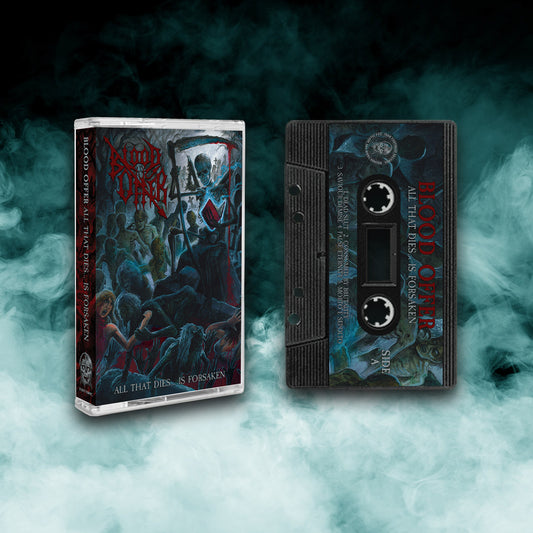 Blood Offer - All That Dies... Is Forsaken (Tape) PRE-ORDER