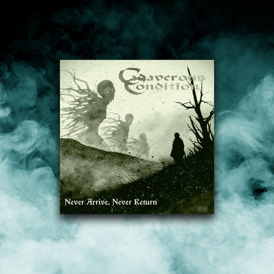 Cadaverous Condition - Never Arrive, Never Return (12" Vinyl)