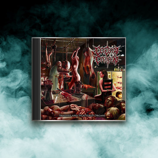 Cerebral Effusion - Smashed And Splattered Organs (CD)