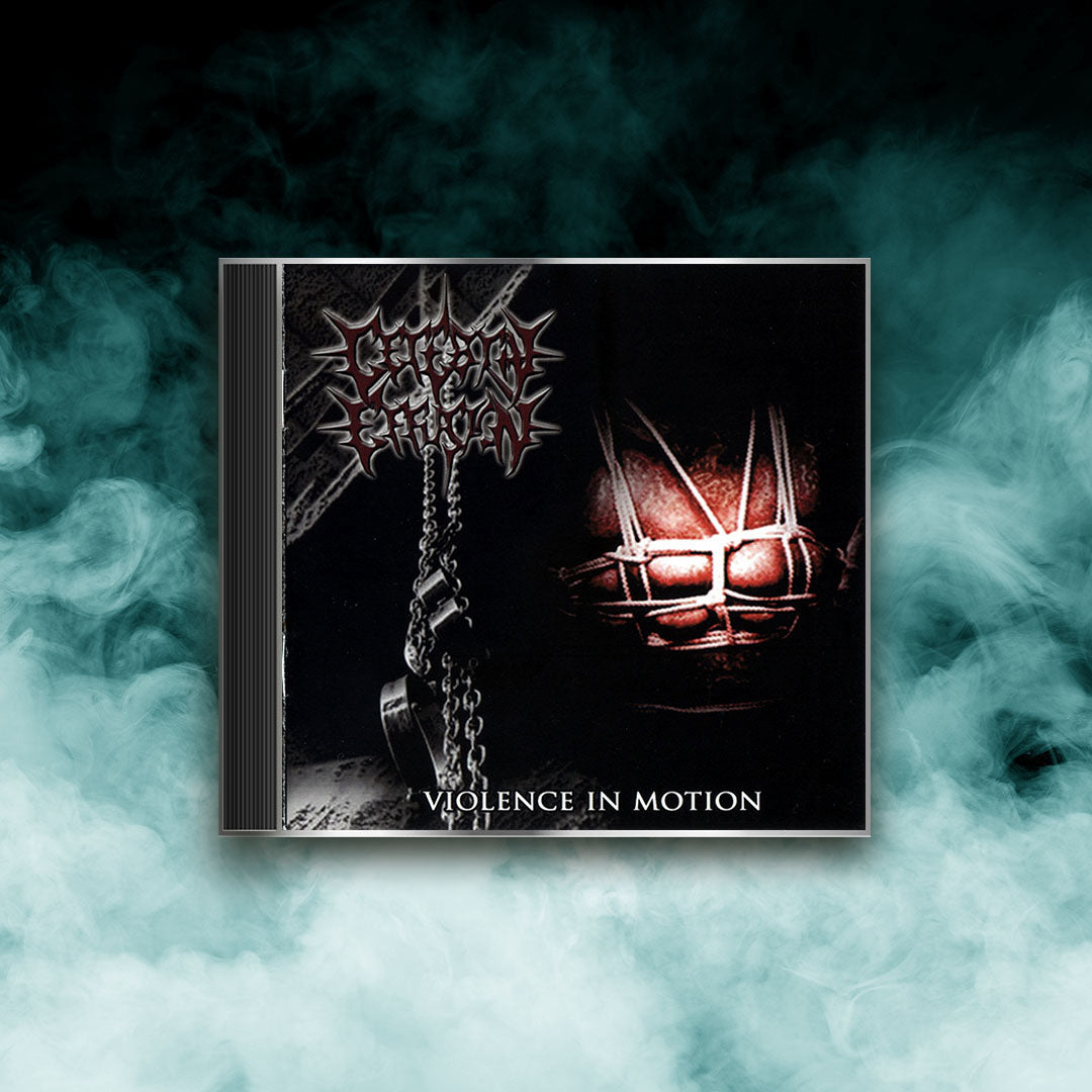 Cerebral Effusion - Violence In Motion (CD)