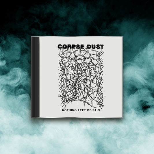 Corpse Dust - Nothing Left of Pain (CD)