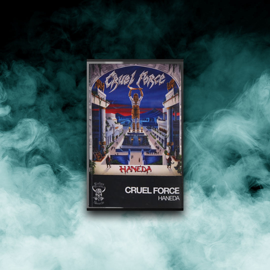 Cruel Force - Haneda (Tape)