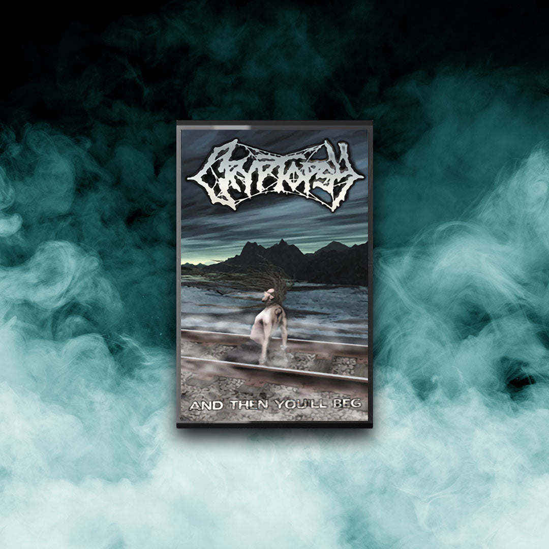 Cryptopsy - And Then You'll Beg (Tape)