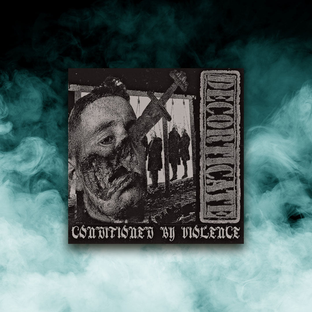 Decorticate - Conditioned by Violence (12" Vinyl)