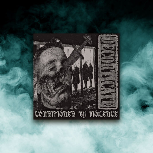 Decorticate - Conditioned by Violence (12" Vinyl)