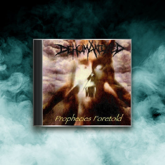 Dehumanized - Prophecies Foretold (CD)