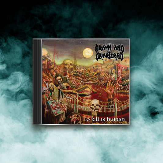 Drawn and Quartered - To Kill is Human (CD)