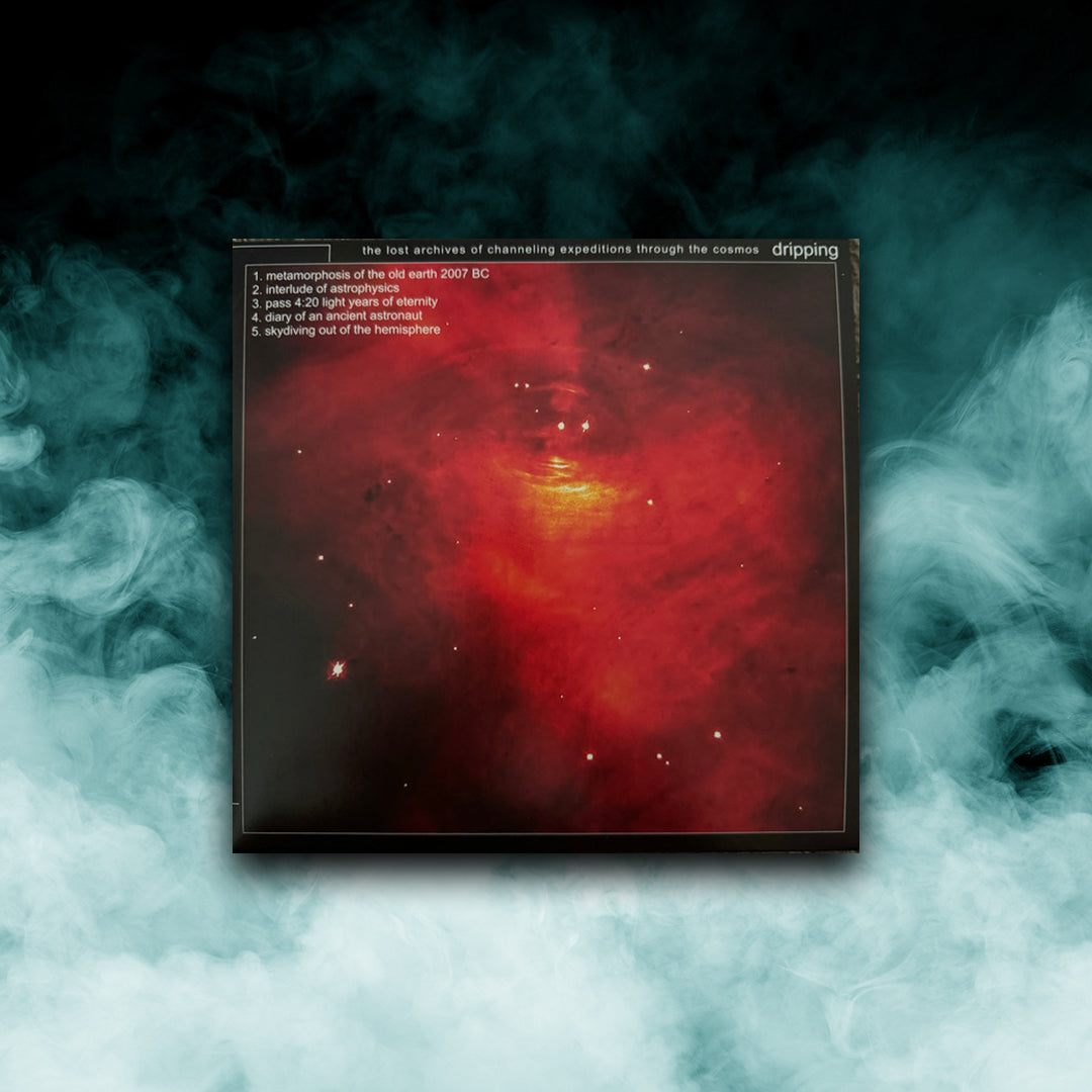 Dripping	- The Lost Archives of Channeling... (10" vinyl)