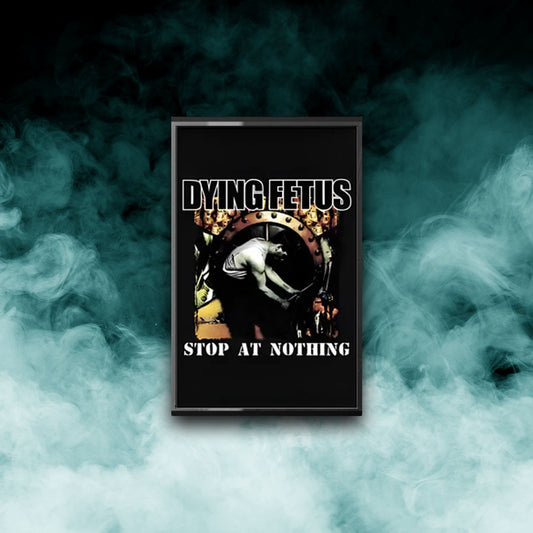 Dying Fetus - Stop At Nothing (Tape)