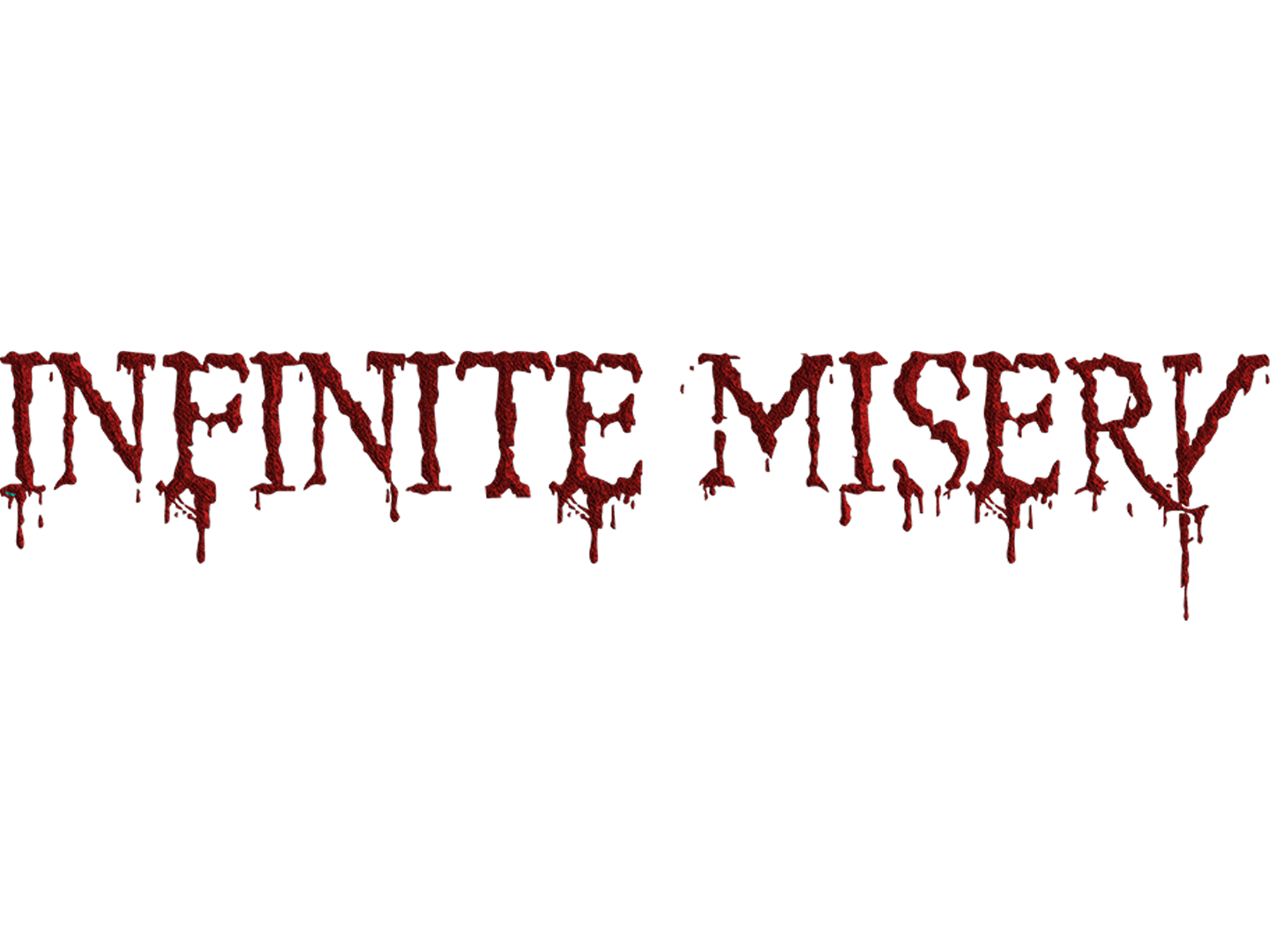 INFINITE MISERY