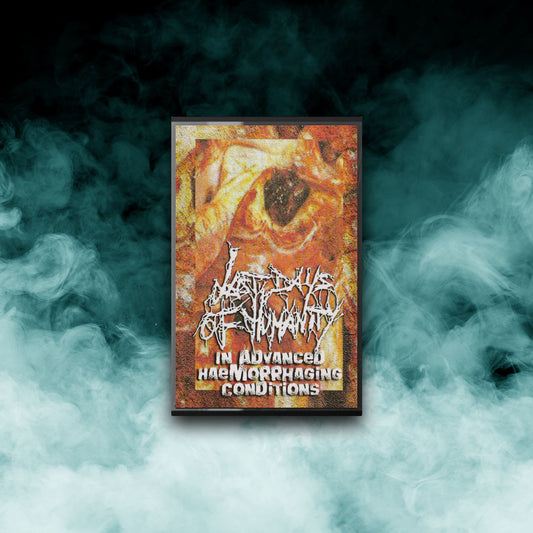 Last Days of Humanity - In Advanced Haemorrhaging Conditions (Tape)