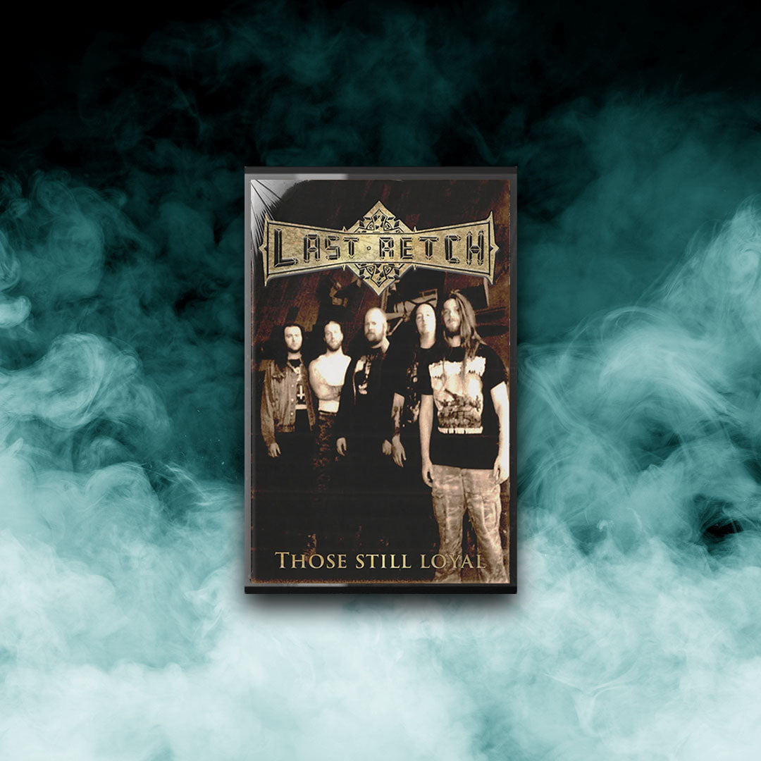 Last Retch - Those Still Loyal (Tape)