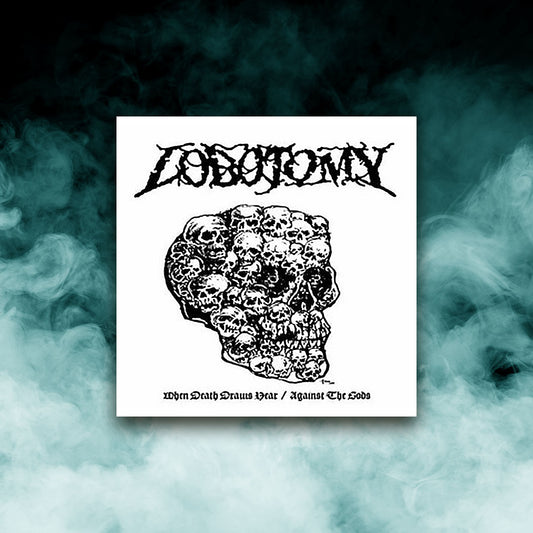 Lobotomy - When Death Draws Near / Against The Gods (12" vinyl)