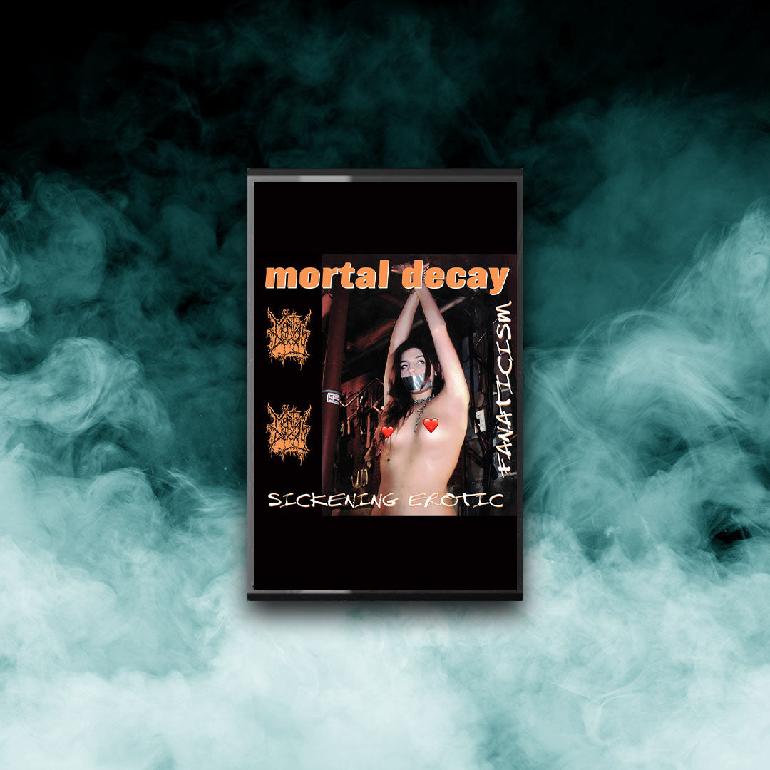 Mortal Decay - Sickening Erotic Fanaticism (Tape)
