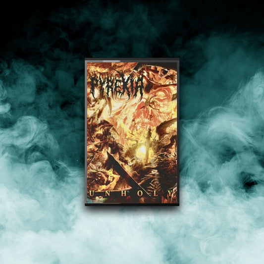 Pyrexia - Unholy (Tape)