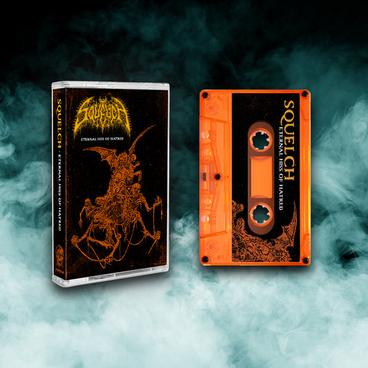 Squelch - Eternal Hiss of Hatred (Tape)