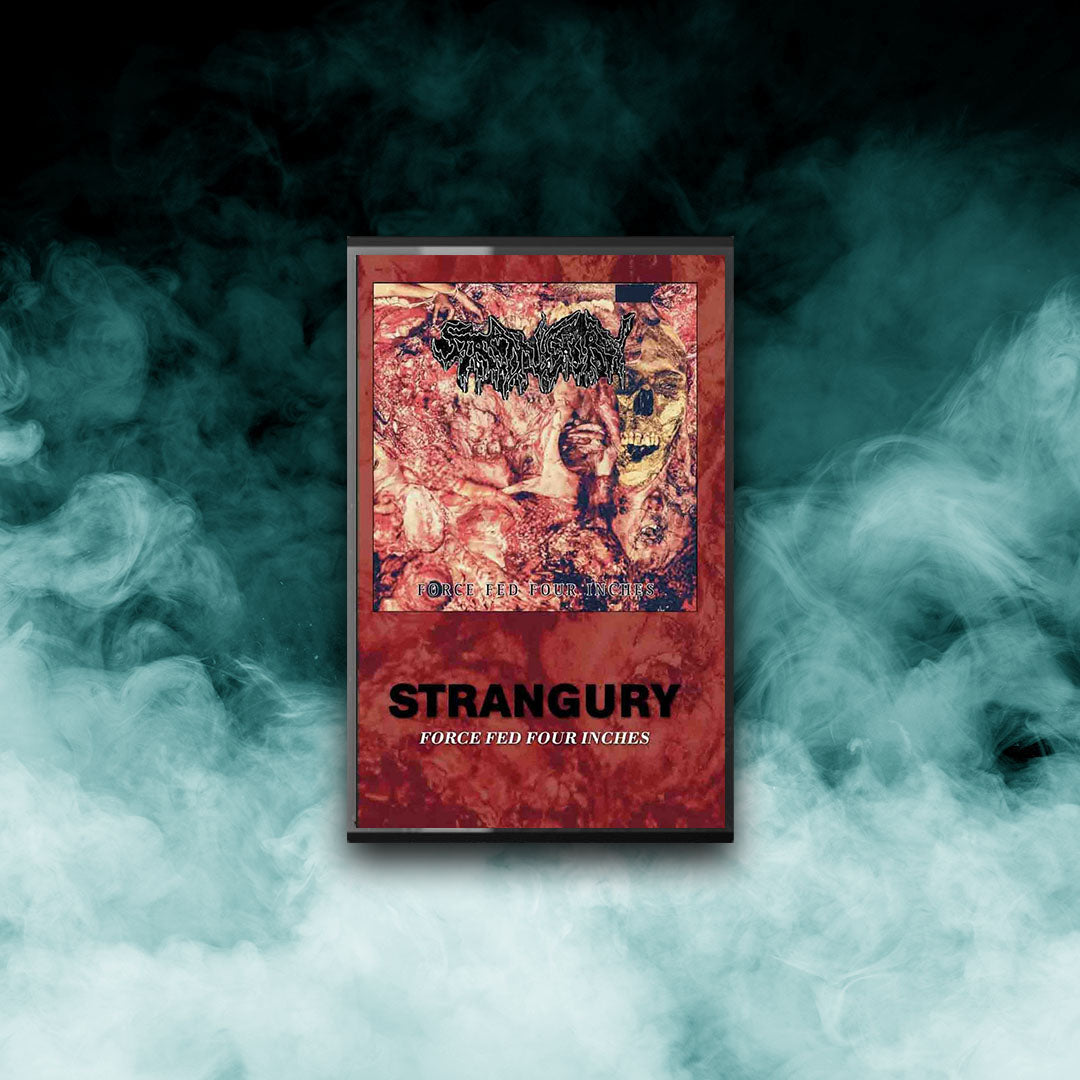 Strangury - Force Fed Four Inches (Tape)