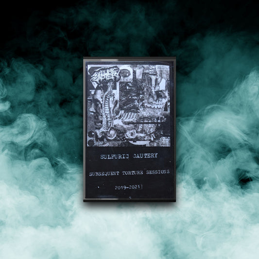 Sulfuric Cautery - Subsequent Torture Sessions 2019 - 2021 (Tape)