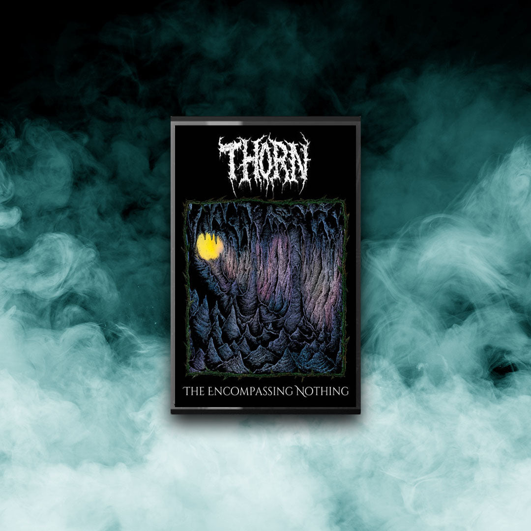 Thorn - The Encompassing Nothing (Tape)