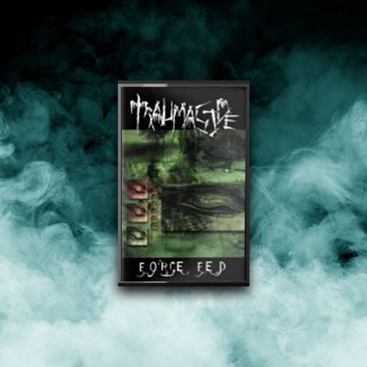 Traumaside - Force Fed (Tape)