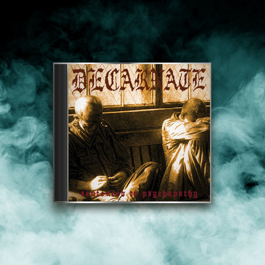 Decarnate - Sentenced to Psychopathy (CD) PRE-ORDER