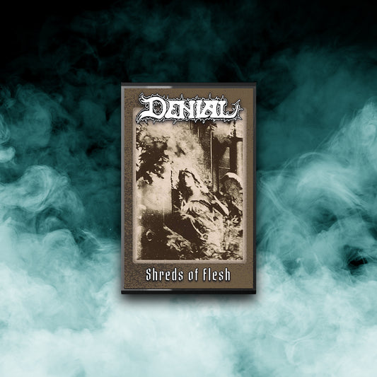 Denial - Shreds of Flesh (Tape)