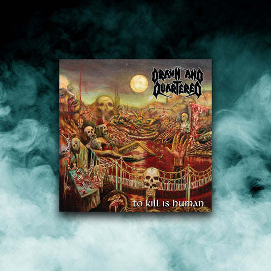 Drawn and Quartered - To Kill is Human (12" Vinyl)