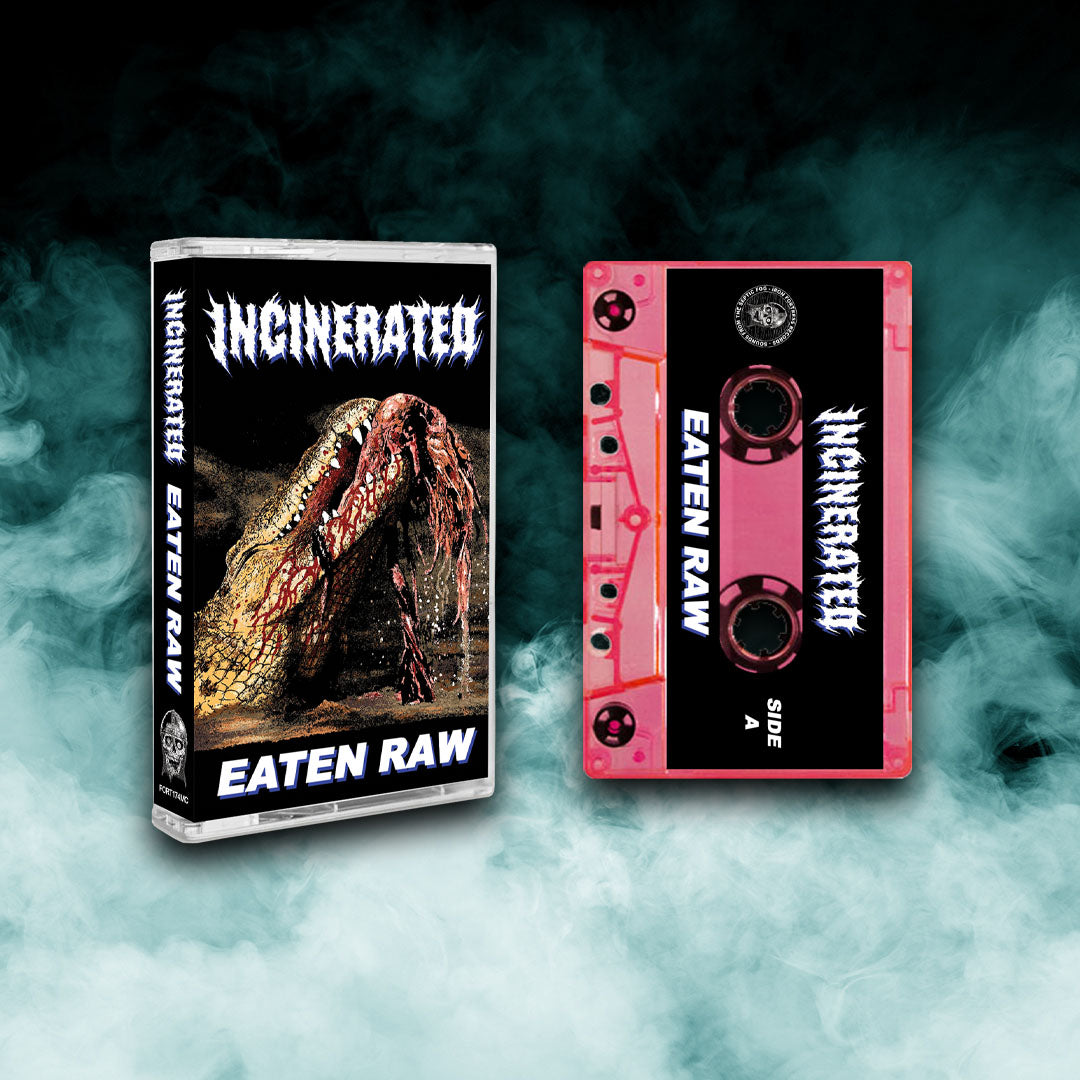Incinerated - Eaten Raw (Tape) PRE-ORDER