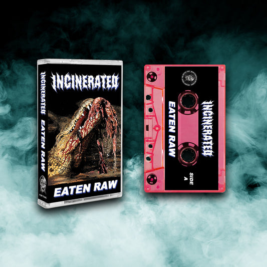 Incinerated - Eaten Raw (Tape) PRE-ORDER