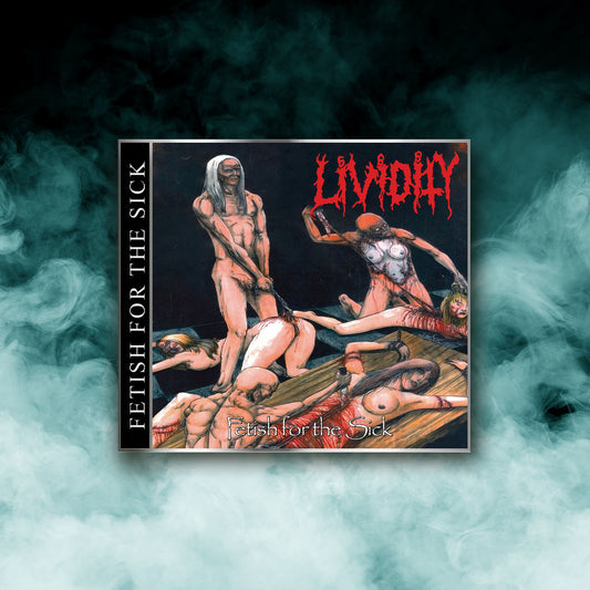 Lividity - Fetish for the Sick + Rejoice in Morbidity (CD)