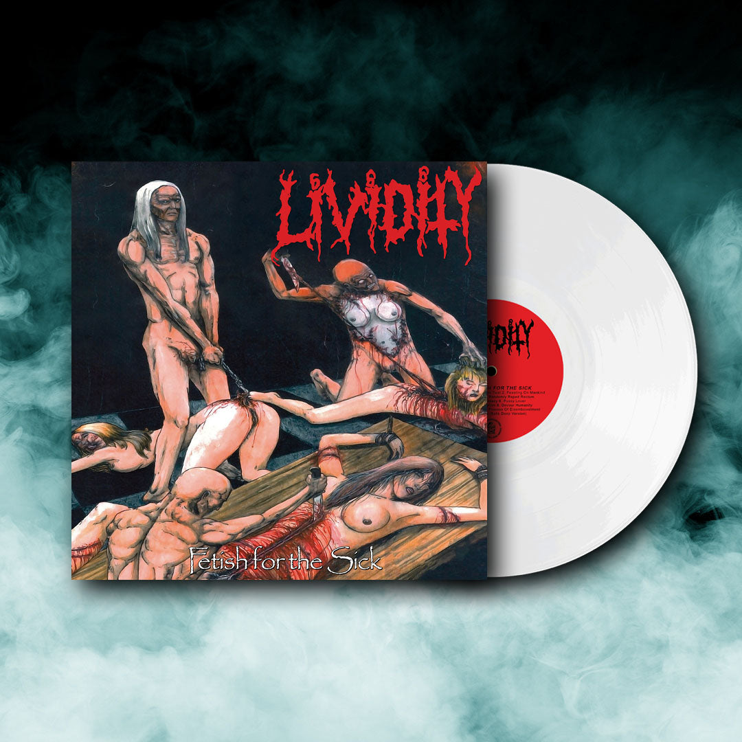 Lividity - Fetish for the Sick + Rejoice in Morbidity (12" Vinyl) PRE-ORDER