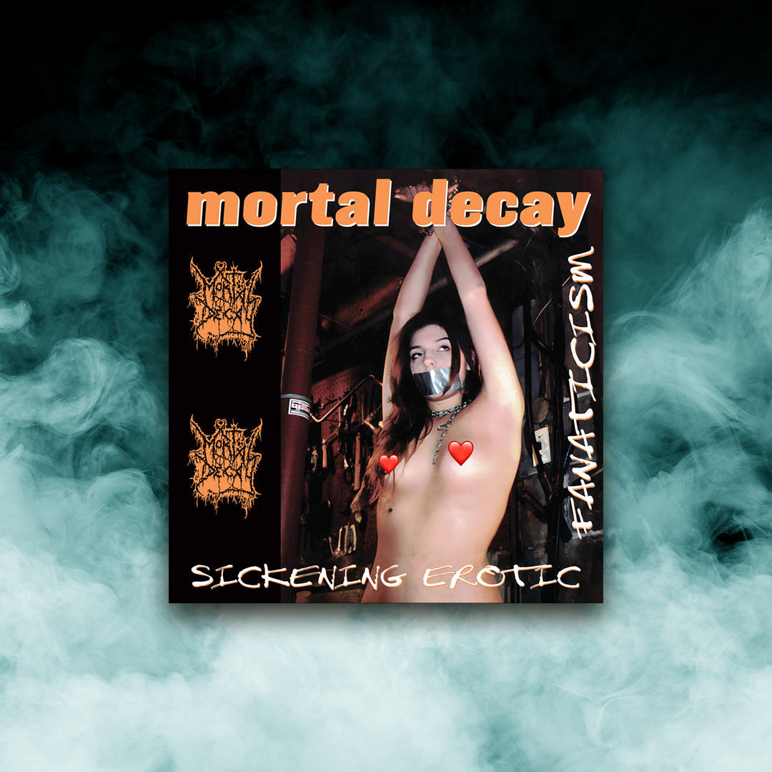 Mortal Decay - Sickening Erotic Fanaticism (12" Vinyl)