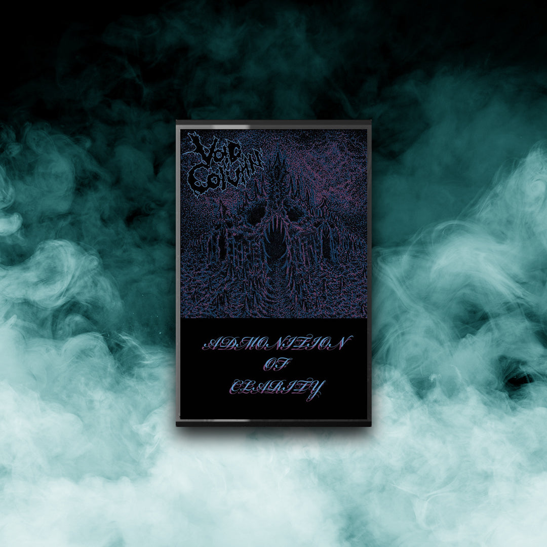 Void Column	- Admonition of Clarity (Tape)